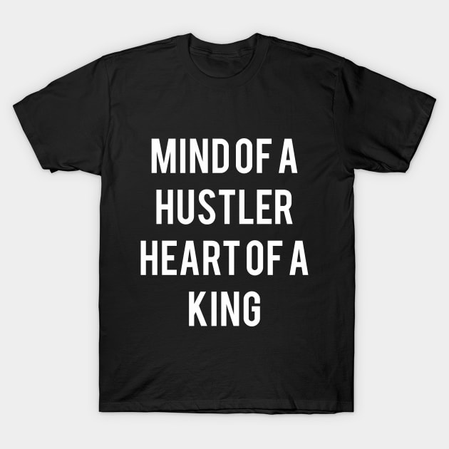 Mind of a Hustler... T-Shirt by MajorTees